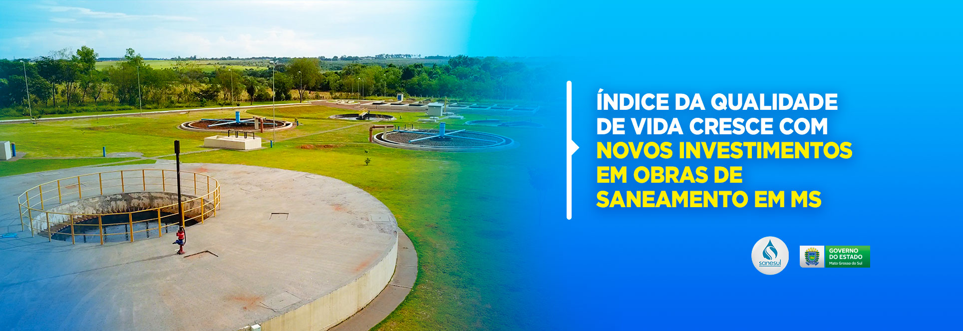 Índice da qualidade de vida cresce com novos investimentos em obras de saneamento em MS                                                                                                                                                                                                                                                                                                                                                                                                                             