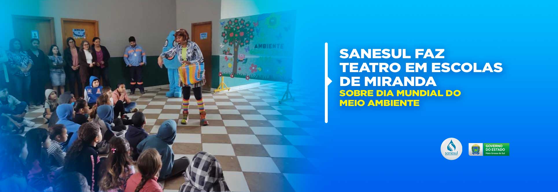 Sanesul faz teatro em escolas de Miranda sobre Dia Mundial do Meio Ambiente                                                                                                                                                                                                                                                                                                                                                                                                                                         