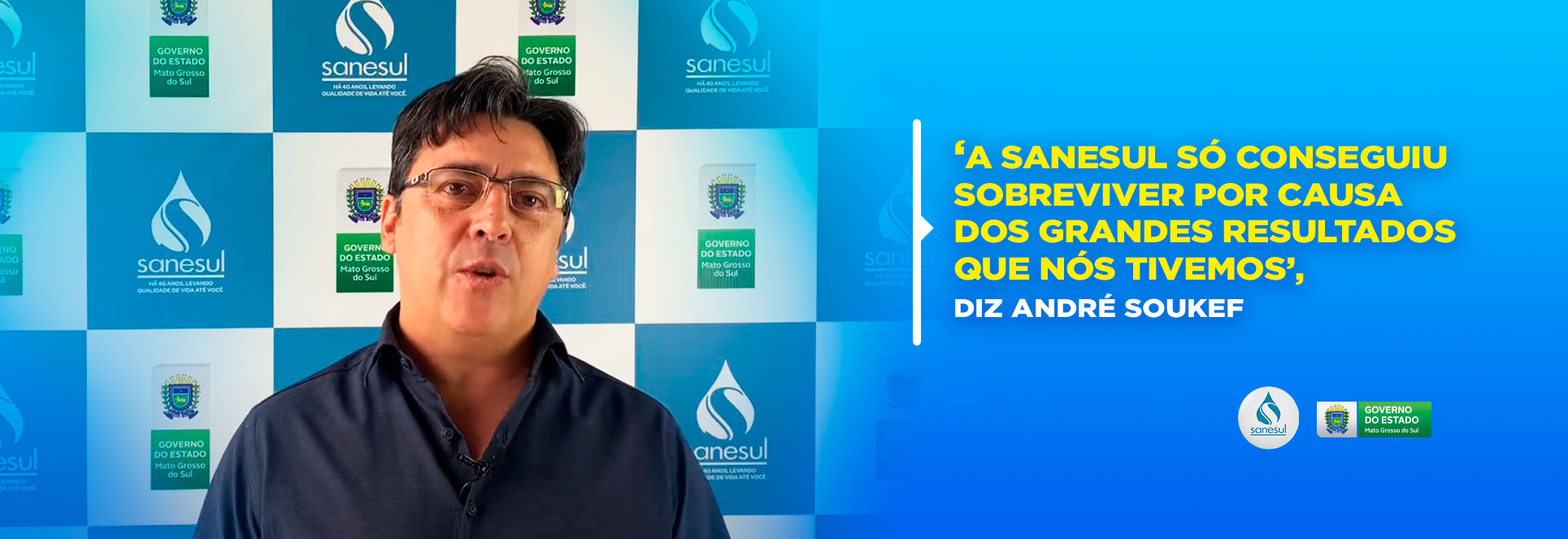 ‘A Sanesul só conseguiu sobreviver por causa dos grandes resultados que nós tivemos’, diz André Soukef                                                                                                                                                                                                                                                                                                                                                                                                              
