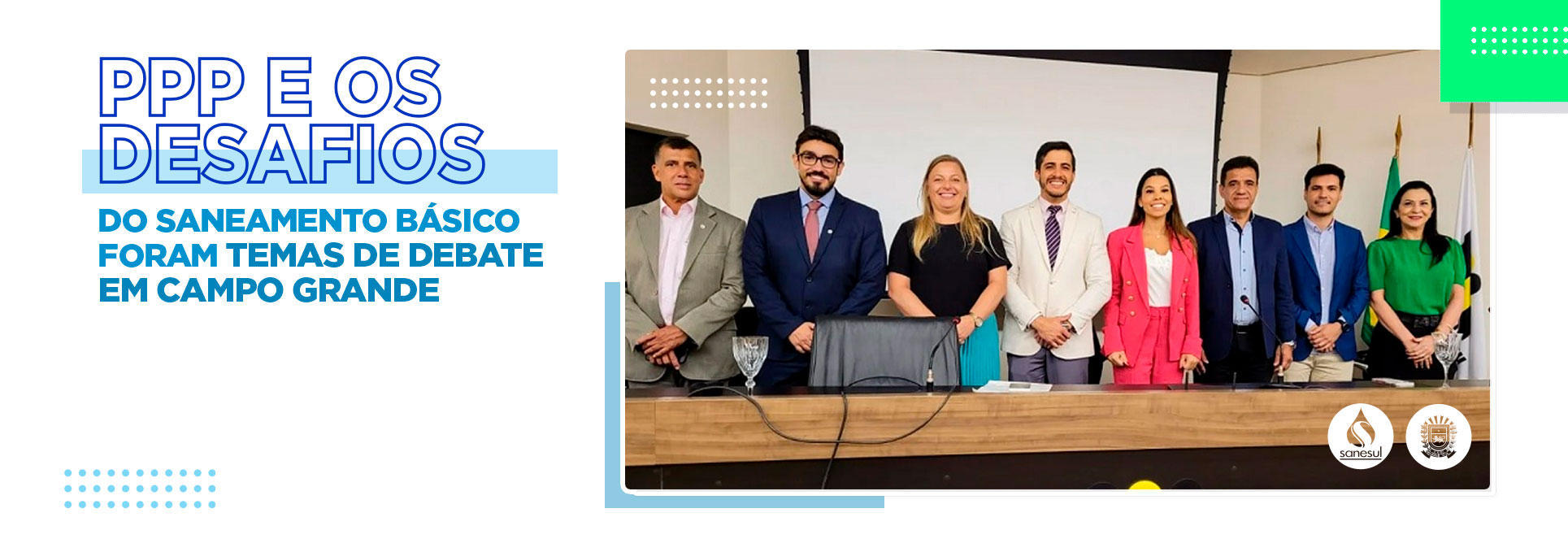 PPP e os desafios do saneamento básico foram temas de debate em Campo Grande                                                                                                                                                                                                                                                                                                                                                                                                                                        